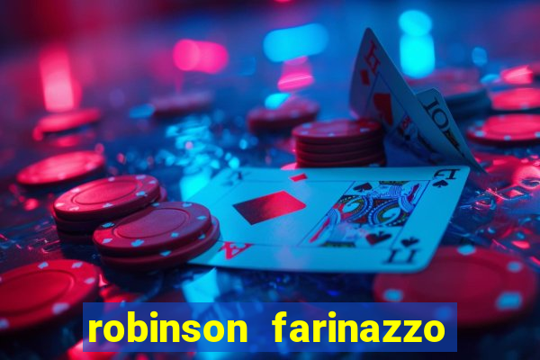 robinson farinazzo biografia wikipedia